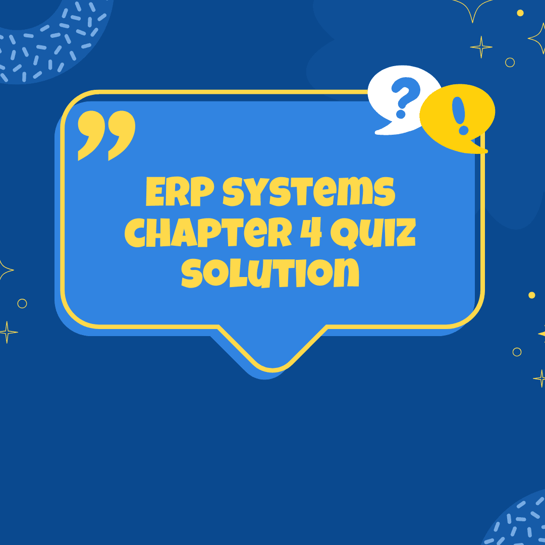 ERP systems chapter 4 quiz solution